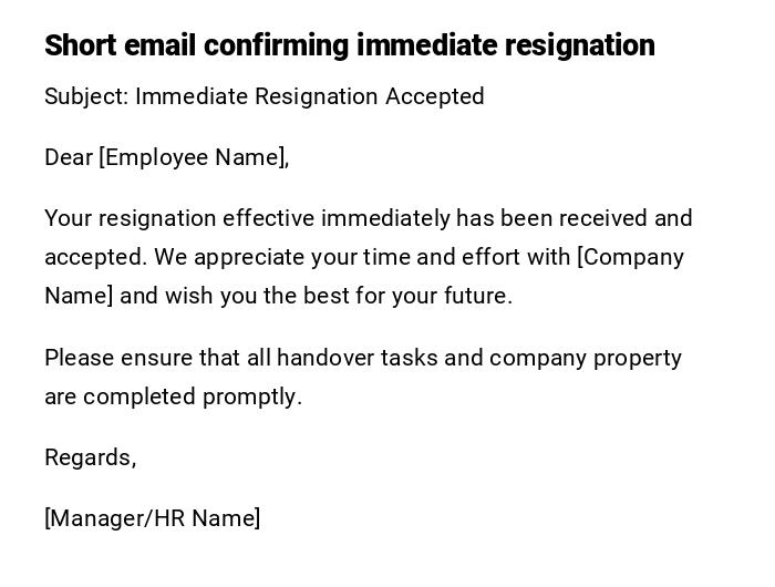 Short email confirming immediate resignation Short email confirming immediate resignation