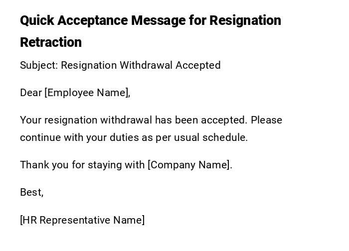Quick Acceptance Message for Resignation Retraction
