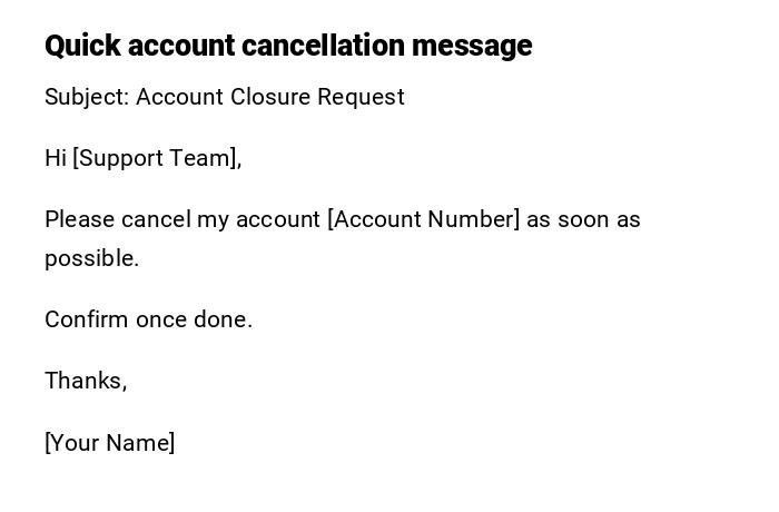 Quick account cancellation message Quick account cancellation message
