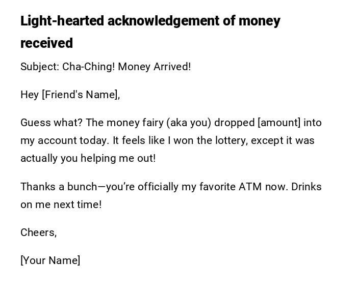 Light-hearted acknowledgement of money received Light-hearted acknowledgement of money received