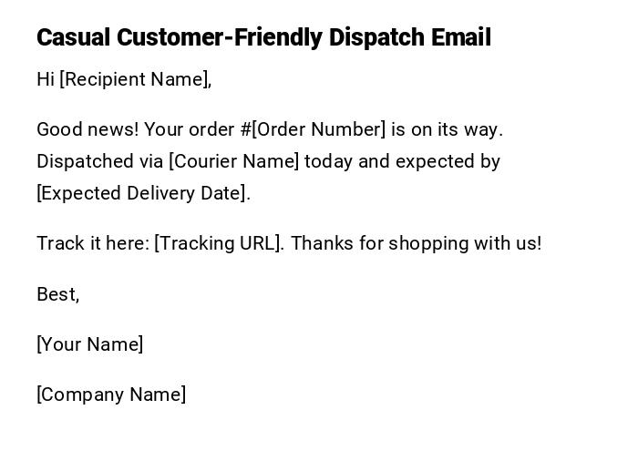 Casual Customer-Friendly Dispatch Email