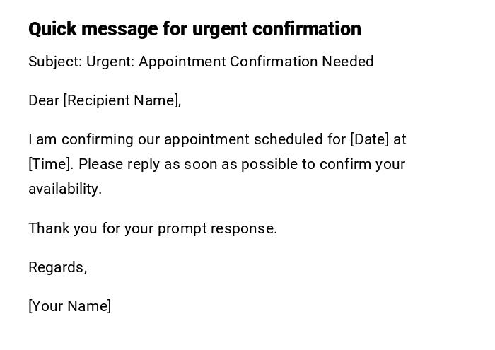 Quick message for urgent confirmation Quick message for urgent confirmation