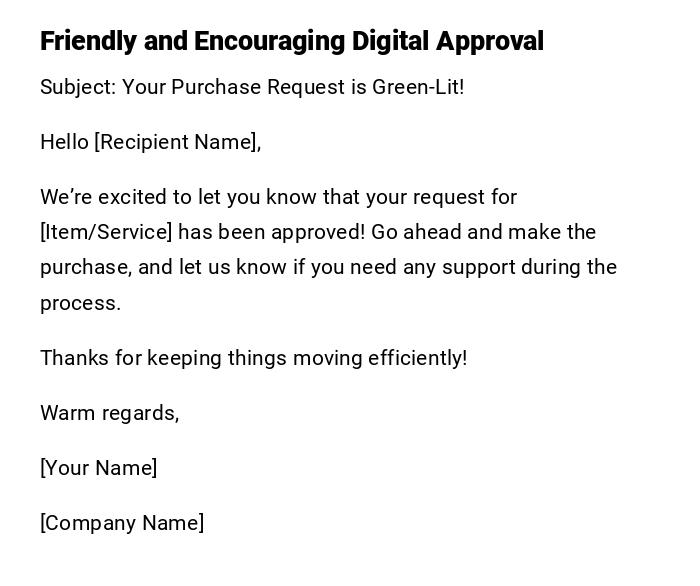 Friendly and Encouraging Digital Approval Friendly and Encouraging Digital Approval