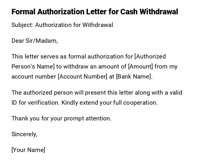 Formal Authorization Letter for Cash Withdrawal Formal Authorization Letter for Cash Withdrawal