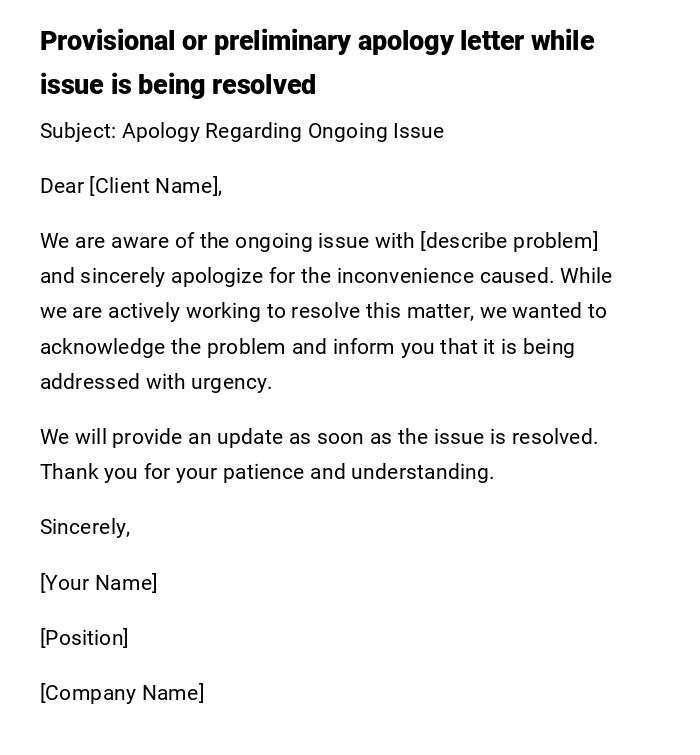 Provisional or preliminary apology letter while issue is being resolved Provisional or preliminary apology letter while issue is being resolved