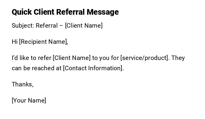 Quick Client Referral Message