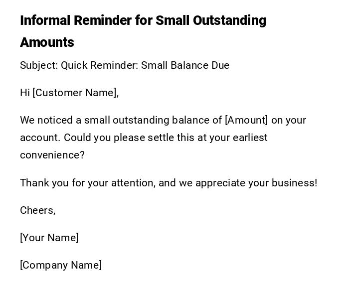 Informal Reminder for Small Outstanding Amounts Informal Reminder for Small Outstanding Amounts
