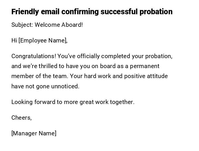Friendly email confirming successful probation Friendly email confirming successful probation