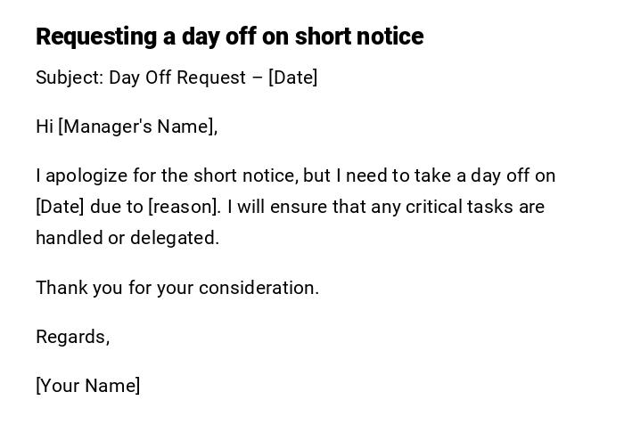 Requesting a day off on short notice Requesting a day off on short notice