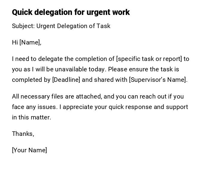 Quick delegation for urgent work Quick delegation for urgent work