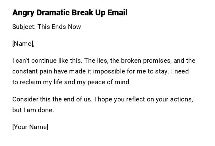 Angry Dramatic Break Up Email Angry Dramatic Break Up Email