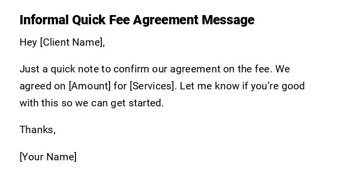 Informal Quick Fee Agreement Message Informal Quick Fee Agreement Message