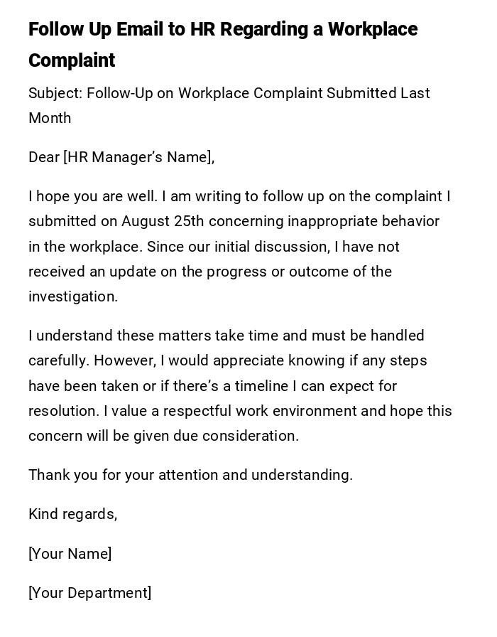 Follow Up Email to HR Regarding a Workplace Complaint Follow Up Email to HR Regarding a Workplace Complaint