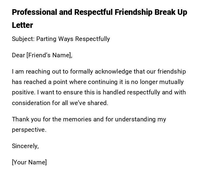 Professional and Respectful Friendship Break Up Letter Professional and Respectful Friendship Break Up Letter