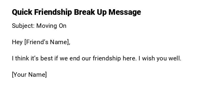 Quick Friendship Break Up Message Quick Friendship Break Up Message