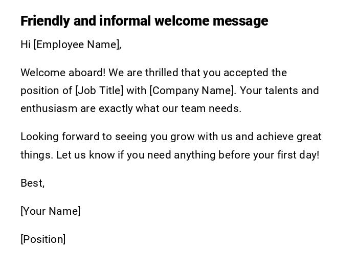 Friendly and informal welcome message Friendly and informal welcome message