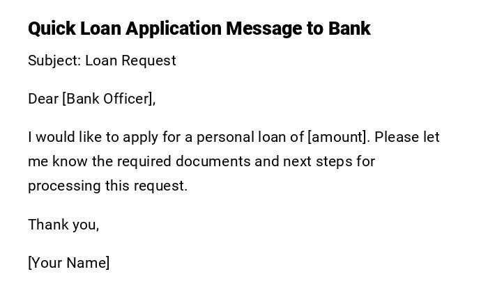 Quick Loan Application Message to Bank Quick Loan Application Message to Bank