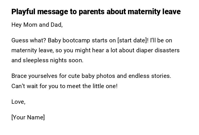 Playful message to parents about maternity leave Playful message to parents about maternity leave