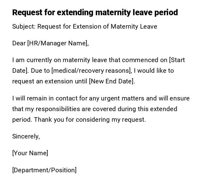 Request for extending maternity leave period Request for extending maternity leave period
