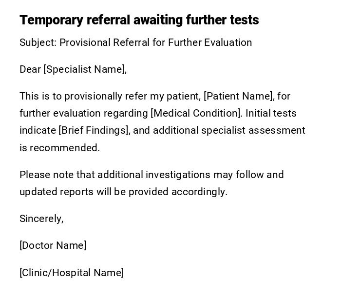Temporary referral awaiting further tests