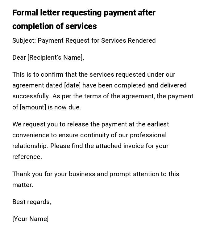 Formal letter requesting payment after completion of services Formal letter requesting payment after completion of services