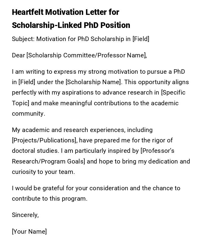 Heartfelt Motivation Letter for Scholarship-Linked PhD Position Heartfelt Motivation Letter for Scholarship-Linked PhD Position