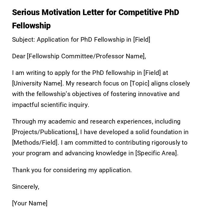 Serious Motivation Letter for Competitive PhD Fellowship Serious Motivation Letter for Competitive PhD Fellowship