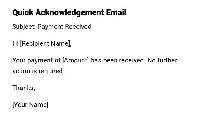 Quick Acknowledgement Email Quick Acknowledgement Email