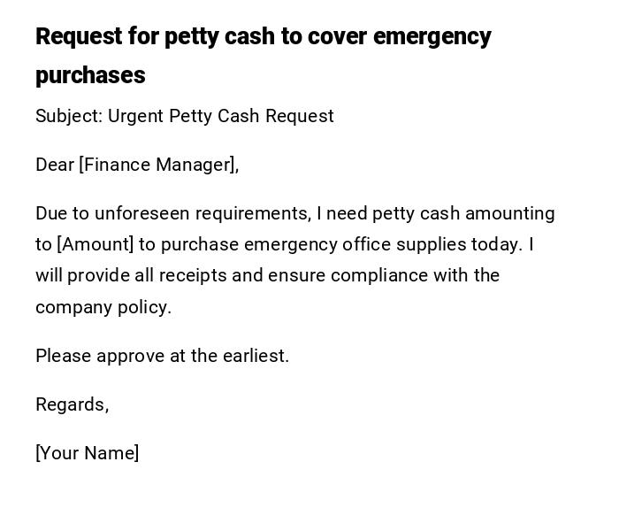 Request for petty cash to cover emergency purchases Request for petty cash to cover emergency purchases
