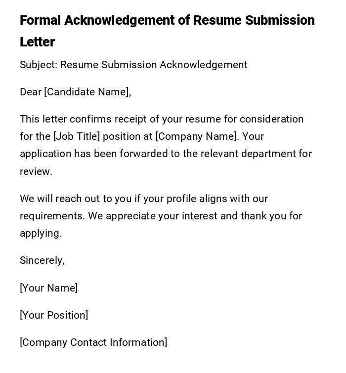 Formal Acknowledgement of Resume Submission Letter Formal Acknowledgement of Resume Submission Letter