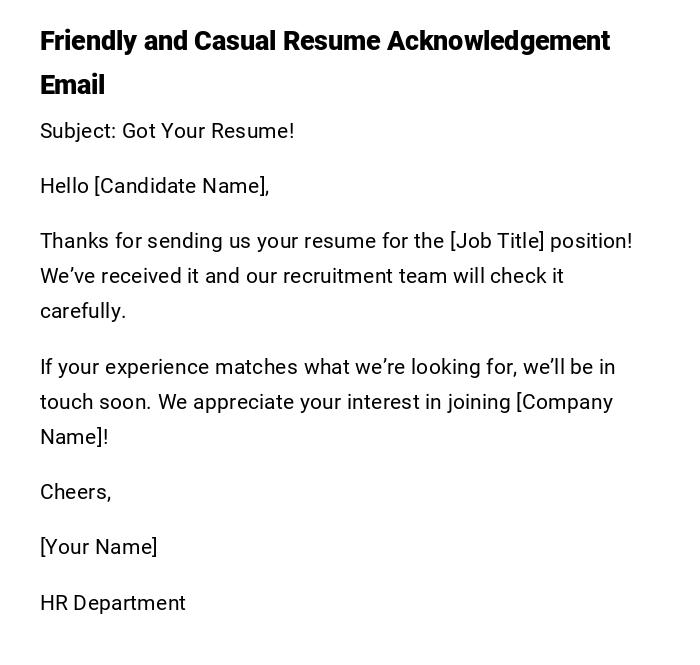 Friendly and Casual Resume Acknowledgement Email Friendly and Casual Resume Acknowledgement Email