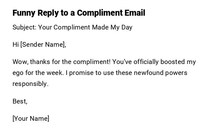 Funny Reply to a Compliment Email Funny Reply to a Compliment Email