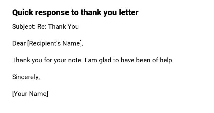Quick response to thank you letter Quick response to thank you letter