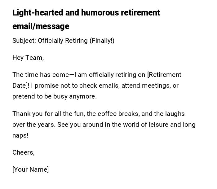 Light-hearted and humorous retirement email/message Light-hearted and humorous retirement email/message