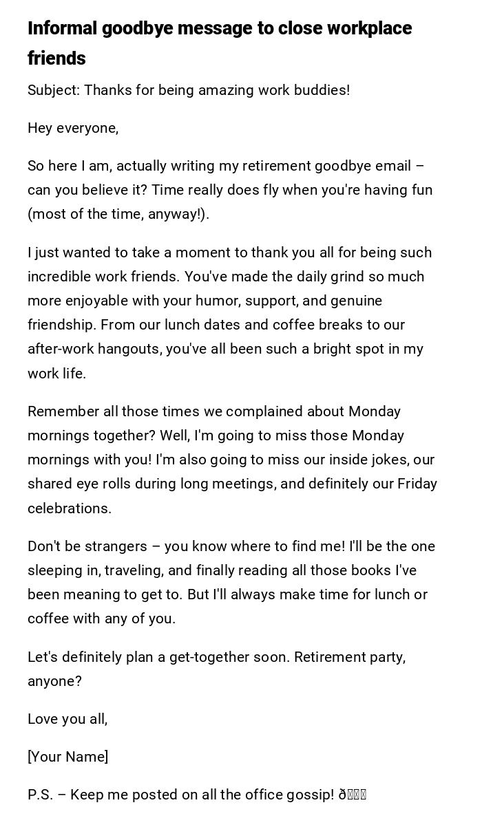 Informal goodbye message to close workplace friends Informal goodbye message to close workplace friends