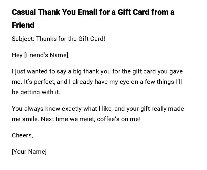 Casual Thank You Email for a Gift Card from a Friend Casual Thank You Email for a Gift Card from a Friend