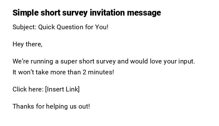 Simple short survey invitation message Simple short survey invitation message