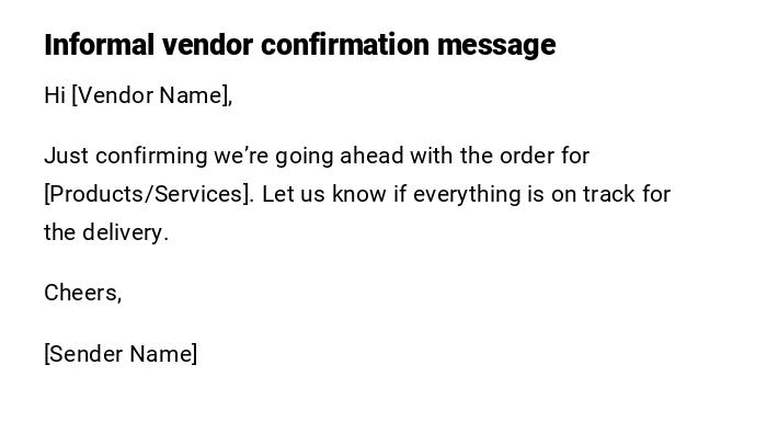 Informal vendor confirmation message Informal vendor confirmation message